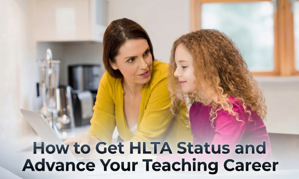 How to Get HLTA Status and Advance Your Teaching Career