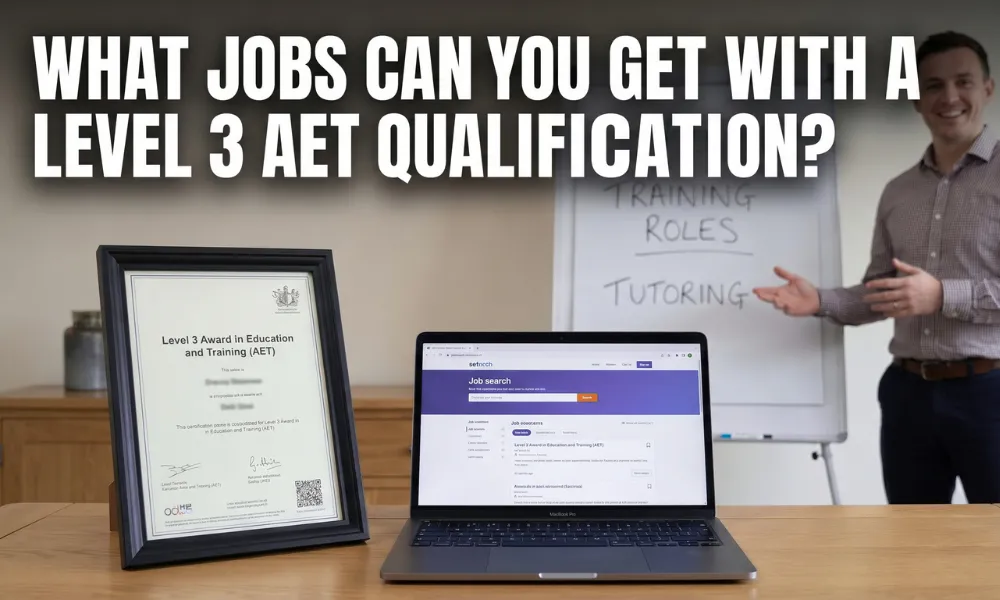 What Jobs Can You Get With a Level 3 AET Qualification
