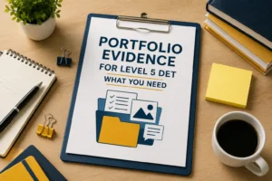 Portfolio Evidence for Level 5 DET- What You Need